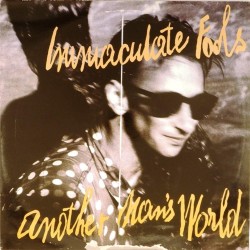 Пластинка Immaculate Fools Another Man's World